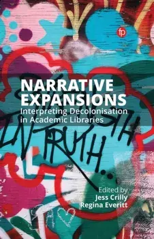 Narrative Expansions. Interpreting Decolonisation in Academic Libraries, Paperback/***