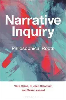 Narrative Inquiry. Philosophical Roots, Paperback/***