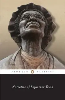 Narrative of Sojourner Truth: A Bondswoman of Olden Time, with a History of Her Labors and Correspondence Drawn from Her 'Book of Life'; Also, a Mem, Paperback/Sojourner Truth