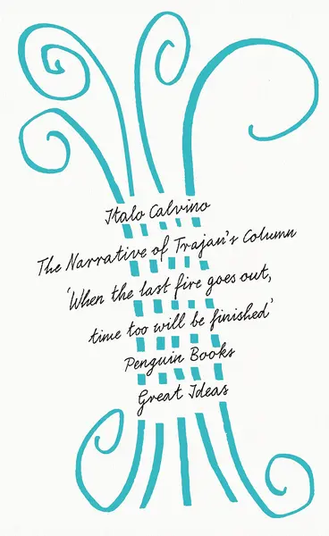 Narrative of Trajan's Column | Italo Calvino