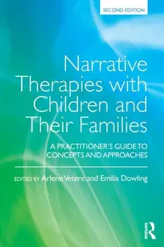Narrative Therapies with Children and Their Families. A Practitioner's Guide to Concepts and Approaches, Paperback/***