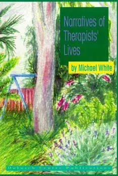 Narratives of Therapists' Lives, Paperback/Michael White