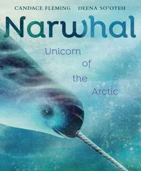 Narwhal. Unicorn of the Arctic, Hardback/Deena So'oteh