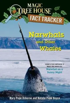 Narwhals and Other Whales: A Nonfiction Companion to Magic Tree House #33: Narwhal on a Sunny Night, Paperback/Mary Pope Osborne
