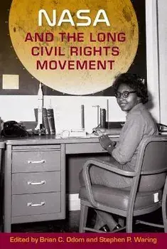 NASA and the Long Civil Rights Movement, Paperback/Brian C. Odom