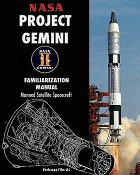 NASA Project Gemini Familiarization Manual Manned Satellite Spacecraft/NASA