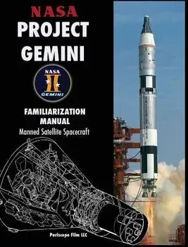 NASA Project Gemini Familiarization Manual Manned Satellite Spacecraft, Hardcover/NASA