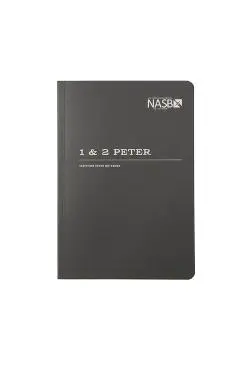 NASB Scripture Study Notebook: 1 & 2 Peter: NASB - Steadfast Bibles