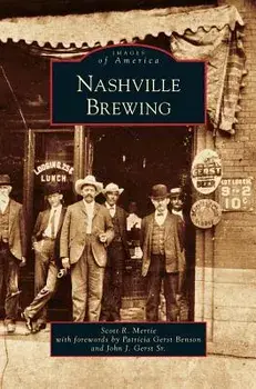 Nashville Brewing, Hardcover/Scott R. Mertie