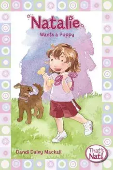 Natalie Wants a Puppy, Paperback/Dandi Daley Mackall