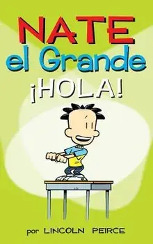 Nate El Grande: Hola!, Hardcover/Lincoln Peirce