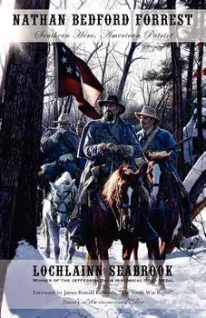 Nathan Bedford Forrest: Southern Hero, American Patriot, Paperback/Lochlainn Seabrook