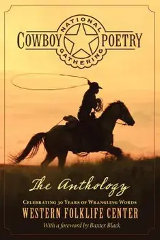 National Cowboy Poetry Gathering: The Anthology, Paperback/Western Folklife Center