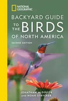 National Geographic Backyard Guide to the Birds of North America, 2nd Edition, Paperback/Jonathan Alderfer