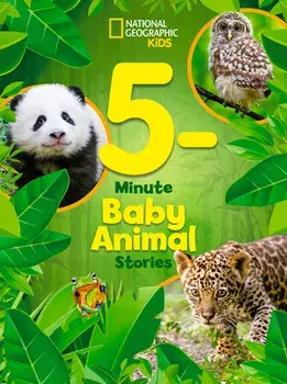 National Geographic Kids 5-Minute Baby Animal Stories, Hardcover/National Geographic Kids