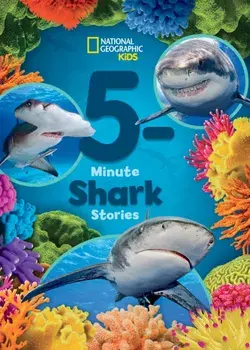 National Geographic Kids 5-Minute Shark Stories, Hardback/National Geographic Kids
