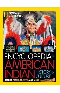 National Geographic Kids Encyclopedia of American Indian History and Culture: Stories, Timelines, Maps, and More - Cynthia O'brien