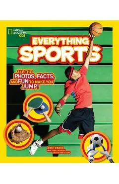 National Geographic Kids Everything Sports: All the Photos, Facts, and Fun to Make You Jump! - Eric Zweig