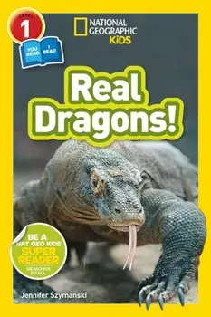 National Geographic Kids Readers: Real Dragons (L1/Co-Reader), Paperback/Jennifer Szymanski