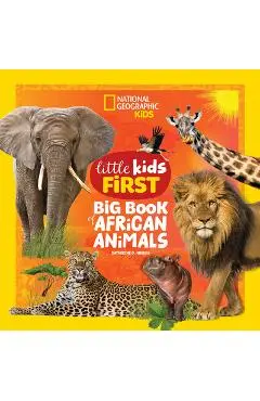 National Geographic Little Kids First Big Book of African Animals - Catherine D. Hughes
