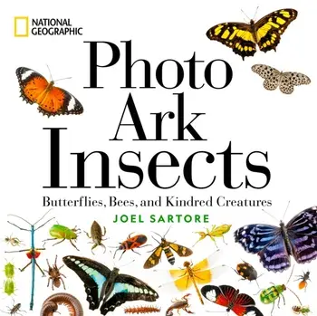 National Geographic Photo Ark Insects. Butterflies, Bees, and Kindred Creatures, Hardback/***