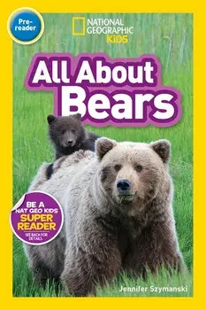 National Geographic Readers: All about Bears (Pre-Reader), Paperback/National Geographic Kids