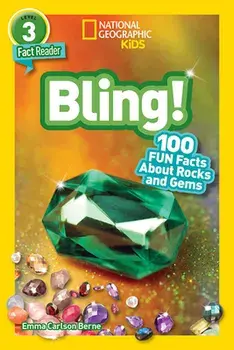 National Geographic Readers: Bling! (L3): 100 Fun Facts about Rocks and Gems, Paperback/Emma Berne