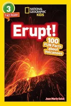 National Geographic Readers: Erupt! 100 Fun Facts about Volcanoes, Paperback/Joan Galat