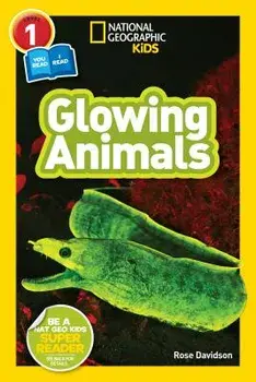 National Geographic Readers: Glowing Animals (L1/Co-Reader), Paperback/Rose Davidson