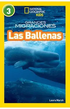 National Geographic Readers: Grandes Migraciones: Las Ballenas (Great Migrations: Whales) - Laura Marsh
