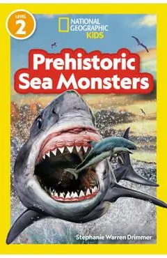 National Geographic Readers Prehistoric Sea Monsters (Level 2) - National Geographic Kids