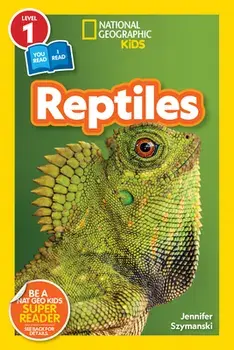 National Geographic Readers: Reptiles (L1/Co-Reader), Paperback/Jennifer Szymanski