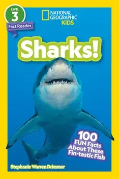National Geographic Readers: Sharks! ((Level 3)): 100 Fun Facts about These Fin-Tastic Fish, Paperback/Stephanie Drimmer