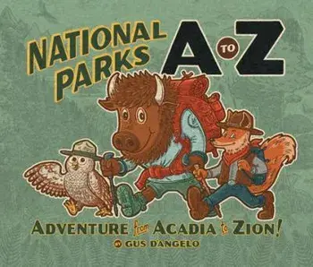 National Parks A to Z: Adventure from Acadia to Zion!, Hardcover/Gus D'Angelo