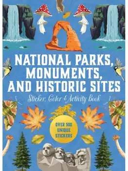 National Parks, Monuments, and Historic Sites Sticker, Color & Activity Book. Over 500 Unique Stickers, Hardback/Editors of Chartwell Books