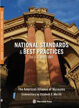 National Standards and Best Practices for U.S. Museums, Paperback/Elizabeth E. Merritt