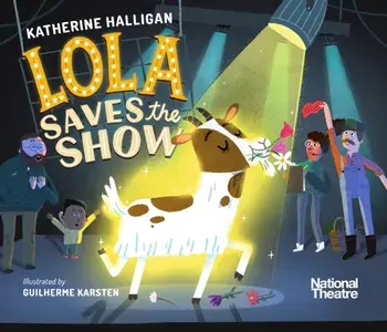 National Theatre: Lola Saves the Show, Hardback/***
