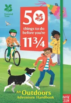 National Trust: 50 Things To Do Before You're 11 3/4, Hardback/***