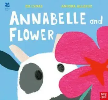 National Trust: Annabelle and Flower, Hardback/Em Lynas