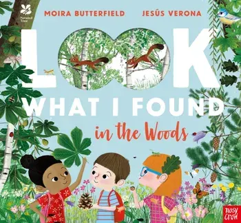 National Trust: Look What I Found in the Woods, Paperback/Moira Butterfield