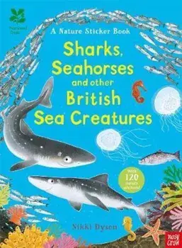National Trust: Sharks, Seahorses and other British Sea Crea, Paperback/Nikki Dyson