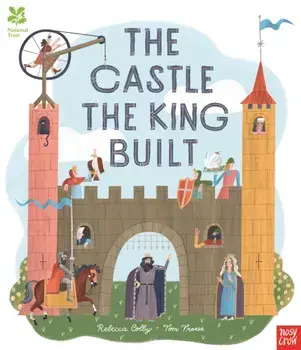 National Trust: The Castle the King Built, Paperback/Rebecca Colby