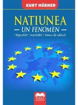 Natiunea. Un fenomen. Repudiat. Inevitabil. Demn de nazuit/Kurt Hubner