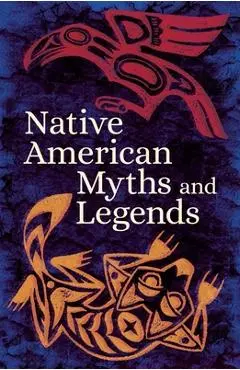 Native American Myths & Legends - Various Authors
