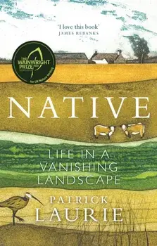 Native. Life in a Vanishing Landscape, Paperback/Patrick Laurie