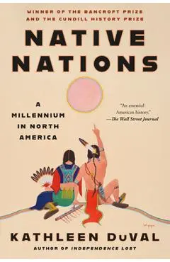 Native Nations: A Millennium in North America - Kathleen Duval