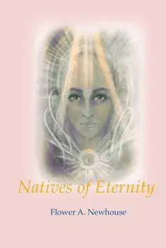 Natives of Eternity, Paperback/Flower A. Newhouse