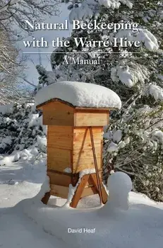 Natural Beekeeping with the Warre Hive, Hardcover/David Heaf