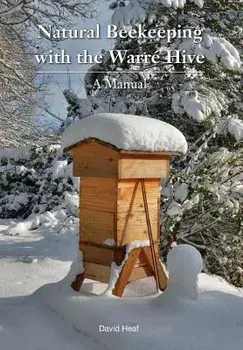 Natural Beekeeping with the Warre Hive, Paperback/David Heaf