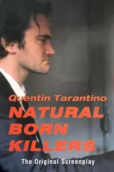 Natural Born Killers: The Original Screenplay, Paperback/Quentin Tarantino